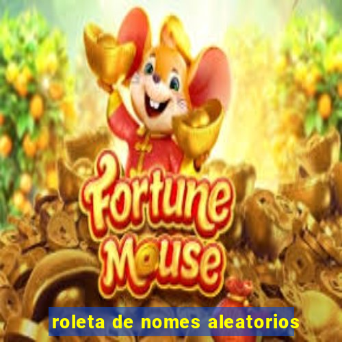 roleta de nomes aleatorios